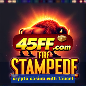 crypto casino with faucet